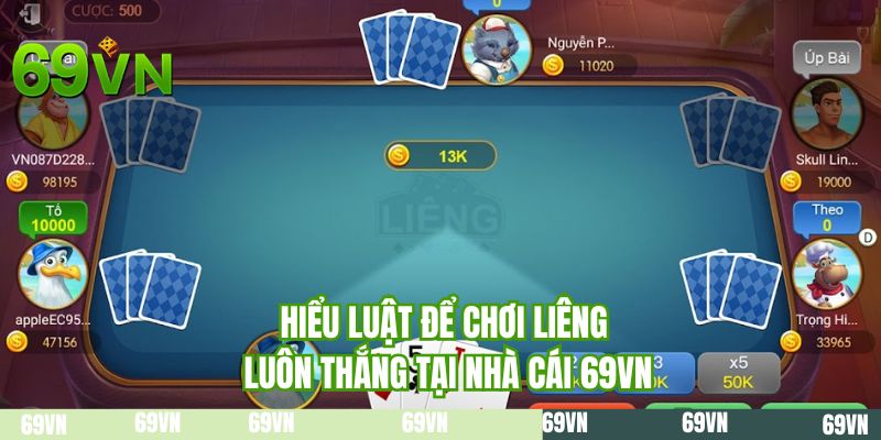 Hiểu luật để chơi liêng luôn thắng tại nhà cái 69VN