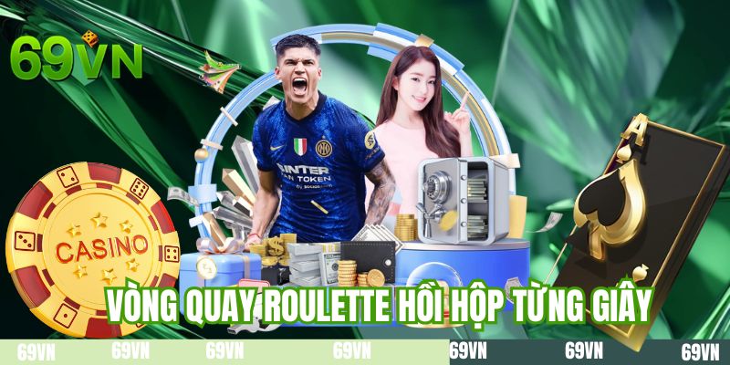 Vòng quay Roulette hồi hộp từng giây