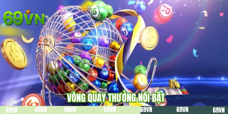 Vòng quay thưởng nổi bật