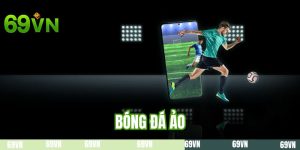 Bóng Đá Ảo - Trải Nghiệm Hình Thức Cá Cược Online
