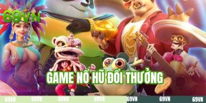 Game Nổ Hũ Đổi Thưởng - Nhiều Chủ Đề, Dễ Trúng Lớn