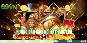 Hướng Dẫn Chơi Nổ Hũ Thắng Lớn Cơ Bản Cho Newbie 2026