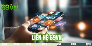 Liên Hệ 69VN - Hệ Thống Hỗ Trợ Khách Hàng Chuyên Nghiệp